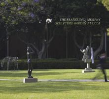 The Franklin D. Murphy Sculpture Garden at UCLA 0943739330 Book Cover