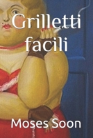Grilletti facili B09ZHVFY14 Book Cover
