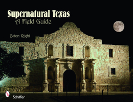 Supernatural Texas: A Field Guide 0764333097 Book Cover