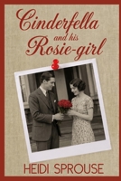 Cinderfella and his Rosie-girl B09MYQ5747 Book Cover