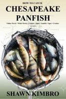 How To Catch Chesapeake Panfish (Chesapeake Light Tackle) 0692139397 Book Cover