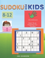 Sudoku for Kids 8-12 -Sudoku easy puzzles to beat stress and anxiety, Sudoku hard and Sudoku Extreme Puzzles for your brain -7 1692379194 Book Cover