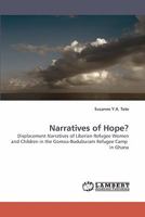 Narratives of Hope?: Displacement Narratives of Liberian Refugee Women and Children in the Gomoa-Buduburam Refugee Camp in Ghana 3838338014 Book Cover