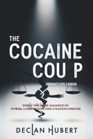 The Cocaine Coup: Democracy’s Devil’s Bargain: Inside the Dark Alliance of Power, Corruption, and a Nation Undone B0FSLNDS73 Book Cover