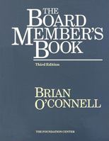 The Board Member's Book: Making a Difference in Voluntary Organizations (Board Member's Book) 087954502X Book Cover