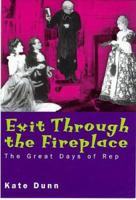 Exit Through the Fireplace: Great Days of Rep 0719554756 Book Cover