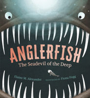 Anglerfish: The Seadevil of the Deep 1536246956 Book Cover