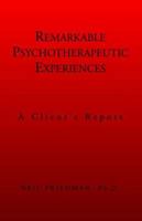 Remarkable Psychotherapeutic Experiences:: A Client's Report 1413486215 Book Cover
