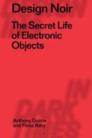 Design Noir: The Secret Life of Electronic Objects 1350070637 Book Cover