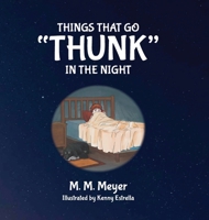 Things That Go Thunk in the Night B0FQ193THG Book Cover