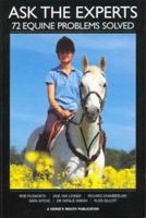 Ask the Experts: 72 Equine Problems Solved 0951370758 Book Cover