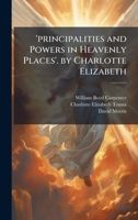 'principalities and Powers in Heavenly Places'. by Charlotte Elizabeth 1023892871 Book Cover