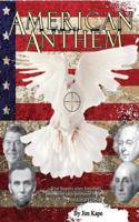 American Anthem: What happens when Somebody unexpected takes an interest in the Presidential Election? 150066524X Book Cover