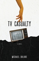 TV Casualty B095PYT7YC Book Cover