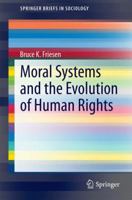 Moral Systems and the Evolution of Human Rights 9401795509 Book Cover