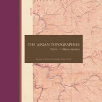 The Logan Topographies (Karen and Michael Braziller Books) 0892553294 Book Cover