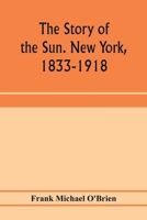 The story of the Sun. New York, 1833-1918 9353973074 Book Cover