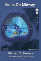 Alone On Midway: Tales of New Hope Series, Book 5 1495202410 Book Cover