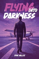 Flying Into Darkness B0FSP437P2 Book Cover
