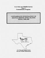 Contaminants Investigation of Aransas Dredge Spoil Islands, Texas, 1988-1989 1479184047 Book Cover
