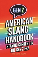 American Slang Survival Handbook: Staying Current in the Gen Z Era B0DTJJYCXR Book Cover