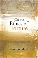 On the Ethics of Torture 1438446225 Book Cover