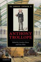 The Cambridge Companion to Anthony Trollope 0521713951 Book Cover