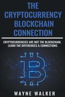 The Cryptocurrency - Blockchain Connection 1393224806 Book Cover