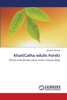 Khat(Catha edulis Forsk): Effects of Khat(Catha edulis Forsk) in Human Body 3848431459 Book Cover