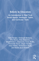 Robots in Education: An Introduction to High-Tech Social Agents, Intelligent Tutors, and Curricular Tools 036765539X Book Cover
