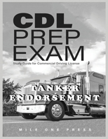 CDL Prep Exam: Tanker Endorsement: Tanker: Tanker 1958125164 Book Cover