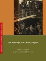 The Steerage and Alfred Stieglitz 0520266234 Book Cover