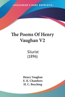 The Poems Of Henry Vaughan V2: Silurist 0548705275 Book Cover