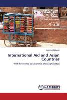 International Aid and Asian Countries: With Reference to Myanmar and Afghanistan 3659508586 Book Cover