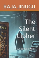 The Silent Cipher: A Suspense thriller B0DW8KX7FG Book Cover
