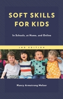 Soft Skills for Kids: In Schools, at Home, and Online 1475864892 Book Cover