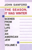 Season, It Was Winter: Scenes from the Life of an American Jew (Scenes from the Life of An American Jew, #5) 0876858256 Book Cover