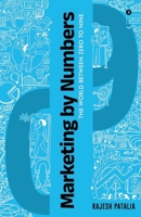 Marketing by Numbers: The world between zero to nine B0FKH2BZFN Book Cover