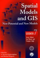 Spatial Models and GIS: New and Potential Models (Gisdata) 0748408460 Book Cover
