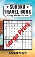 Sudoku Travel Book 40 Easy Puzzles Large Print: Pocket Sudoku 9�9 For Adults And Kids 40 Very Easy Puzzles And Solutions 5 x 8 Inch For Traveling Lovers Europe Spain Thailand... 1088919138 Book Cover