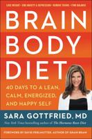 Brain Body Diet: 40 Days to a Lean, Calm, Energized, and Happy Self 0062655957 Book Cover