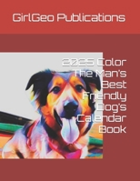 2025 Color The Man’s Best Friendly Dog’s Calendar Book B0CHL46ZW9 Book Cover