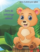 Livre de coloriage animal - Livres à colorier pour enfants: Livre de Coloriage Pour Les Jeunes Garçons Et Filles B08C9CYZH3 Book Cover