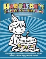 Harrison's Birthday Coloring Book Kids Personalized Books: A Coloring Book Personalized for Harrison that includes Children's Cut Out Happy Birthday Posters 198514042X Book Cover