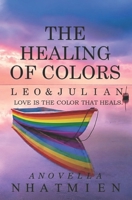 The Healing of Colors: A Novel of Love, Light, and Finding Harbor B0HDKQF76L Book Cover