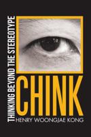 Chink: Thinking Beyond the Stereotype 1532035470 Book Cover