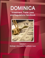 Dominica Investment, Trade Laws and Regulations Handbook Volume 1 Strategic Information and Basic Laws 1433075733 Book Cover