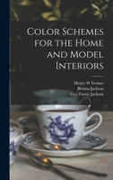 Color Schemes for the Home and Model Interiors 1018536973 Book Cover