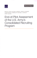 End-of-Pilot Assessment of the U.S. Army's Consolidated Recruiting Program 1977408915 Book Cover