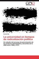 La Universidad En Tiempos de Radicalizacion Politica 3659032697 Book Cover